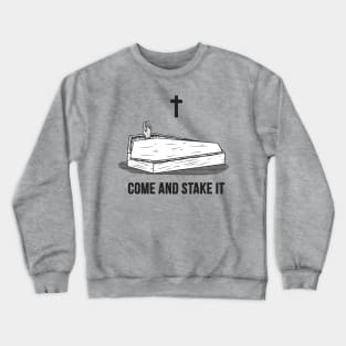 Come and stake it Crewneck Sweatshirt